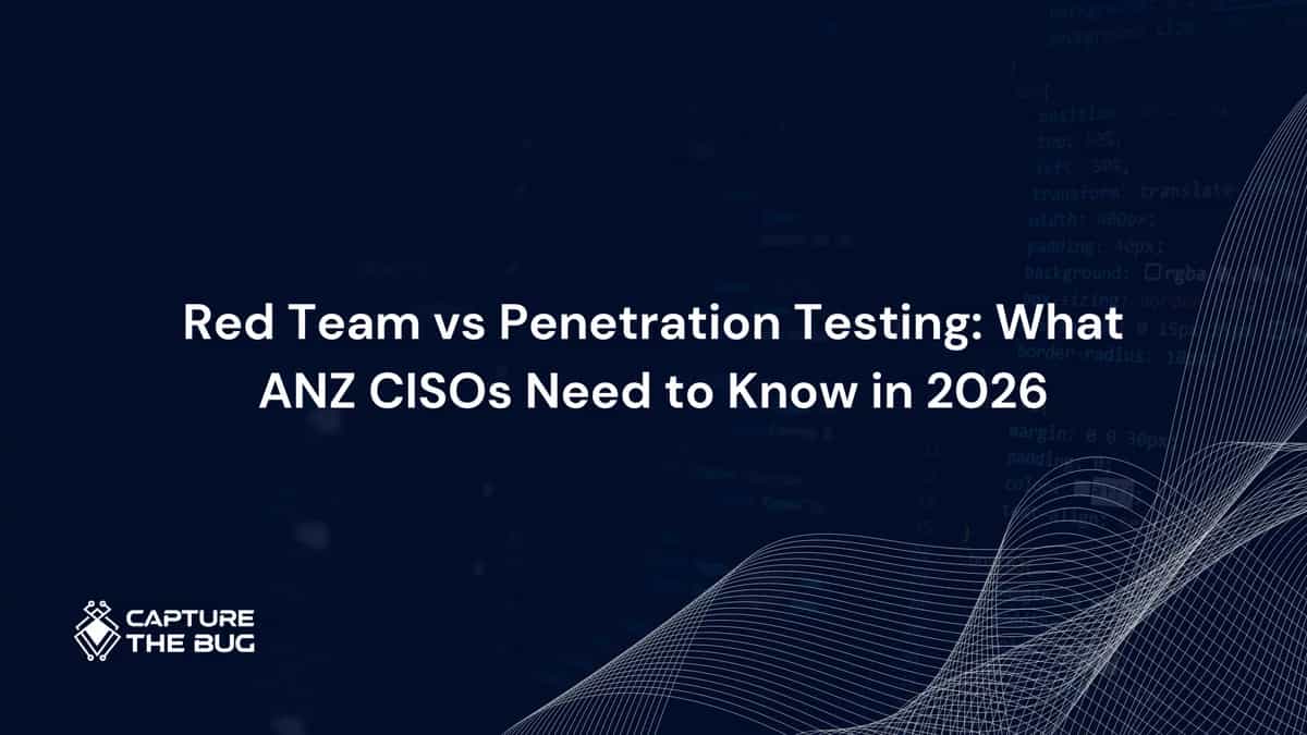 Red Team vs Penetration Testing: What ANZ CISOs Need to Know in 2026