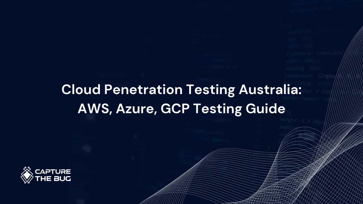 Cloud Penetration Testing in Australia 2026: AWS, Azure, and GCP Testing Guide for AU Organisations