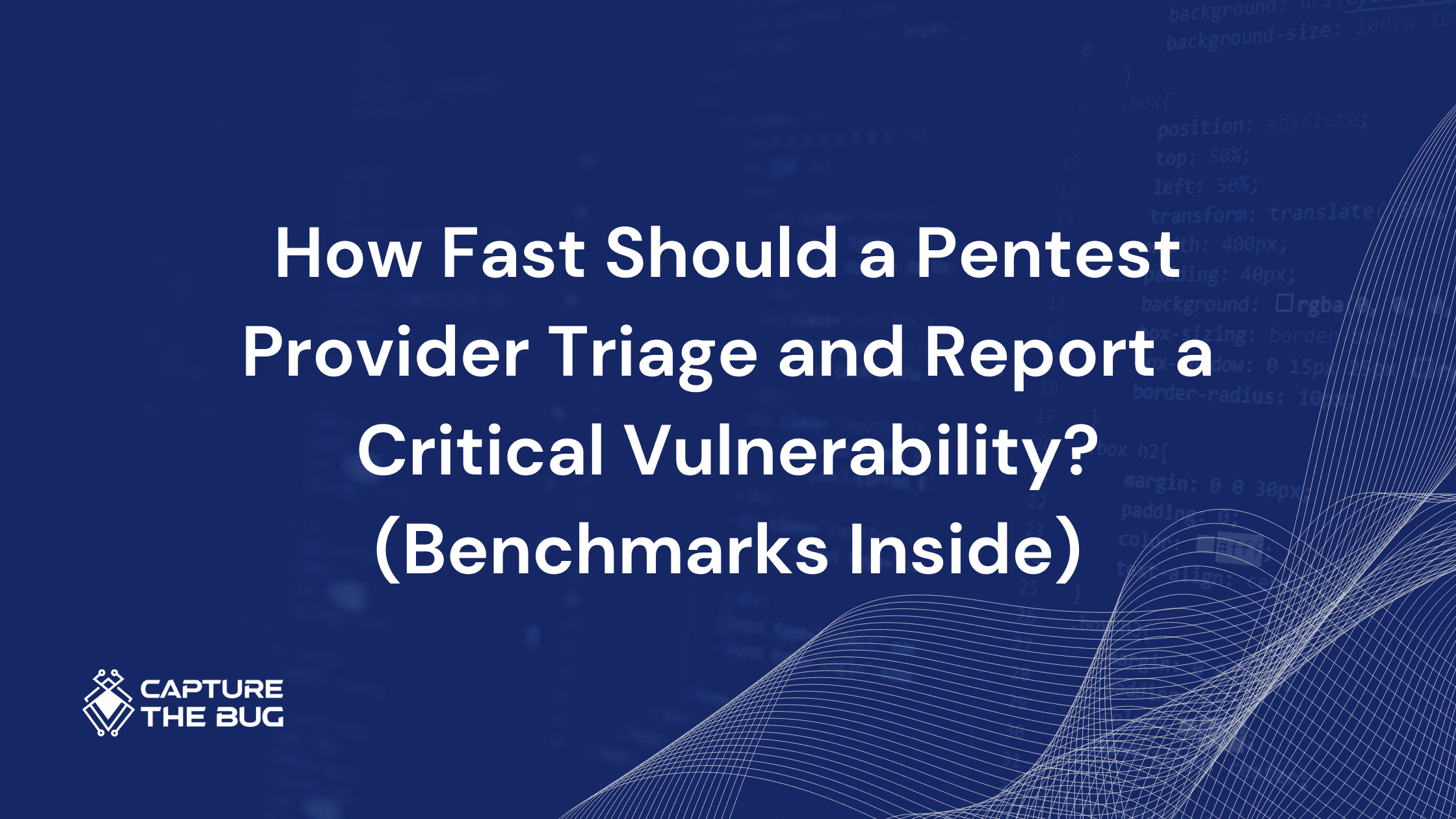 How Fast Should a Pentest Provider Triage and Report a Critical Vulnerability? (Benchmarks Inside)