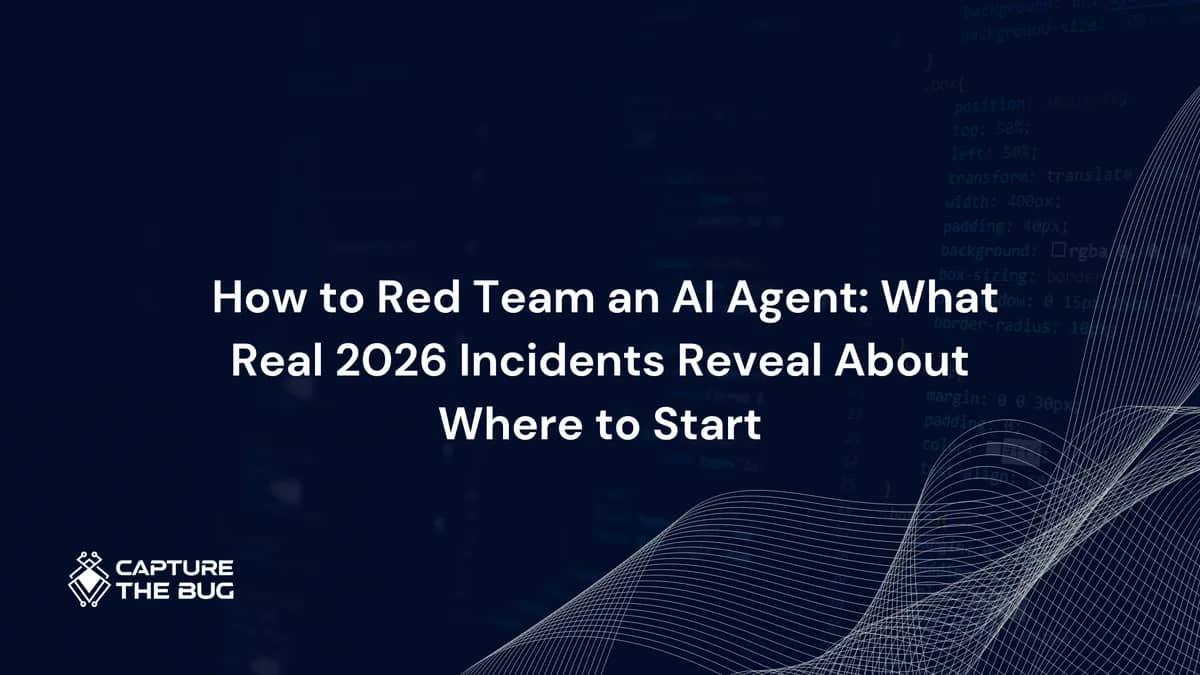 How to Red Team an AI Agent: 2026 Incident-Led Guide