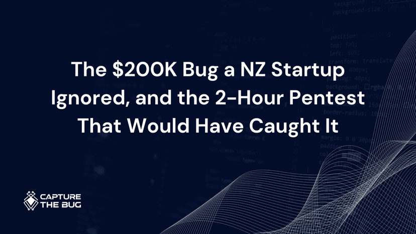 The $200K Bug a NZ Startup Ignored, and the 2-Hour Pentest That Would Have Caught It