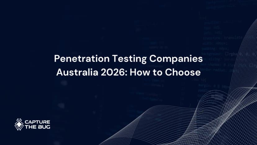 Penetration Testing Companies Australia 2026: How to Choose