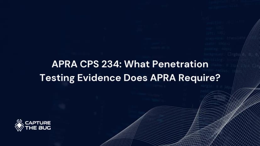 APRA CPS 234 Penetration Testing: What Evidence Does APRA Actually Require, and What Happens When It Is Missing?