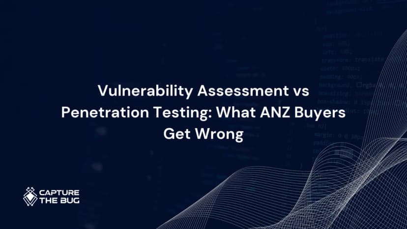 Vulnerability Assessment vs Penetration Testing: The Three Things ANZ Buyers Get Wrong in 2026