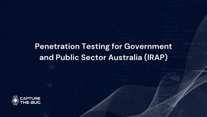 Penetration Testing for Australian Government and Public Sector in 2026: IRAP, ISM, and What Vendors Actually Need to Produce