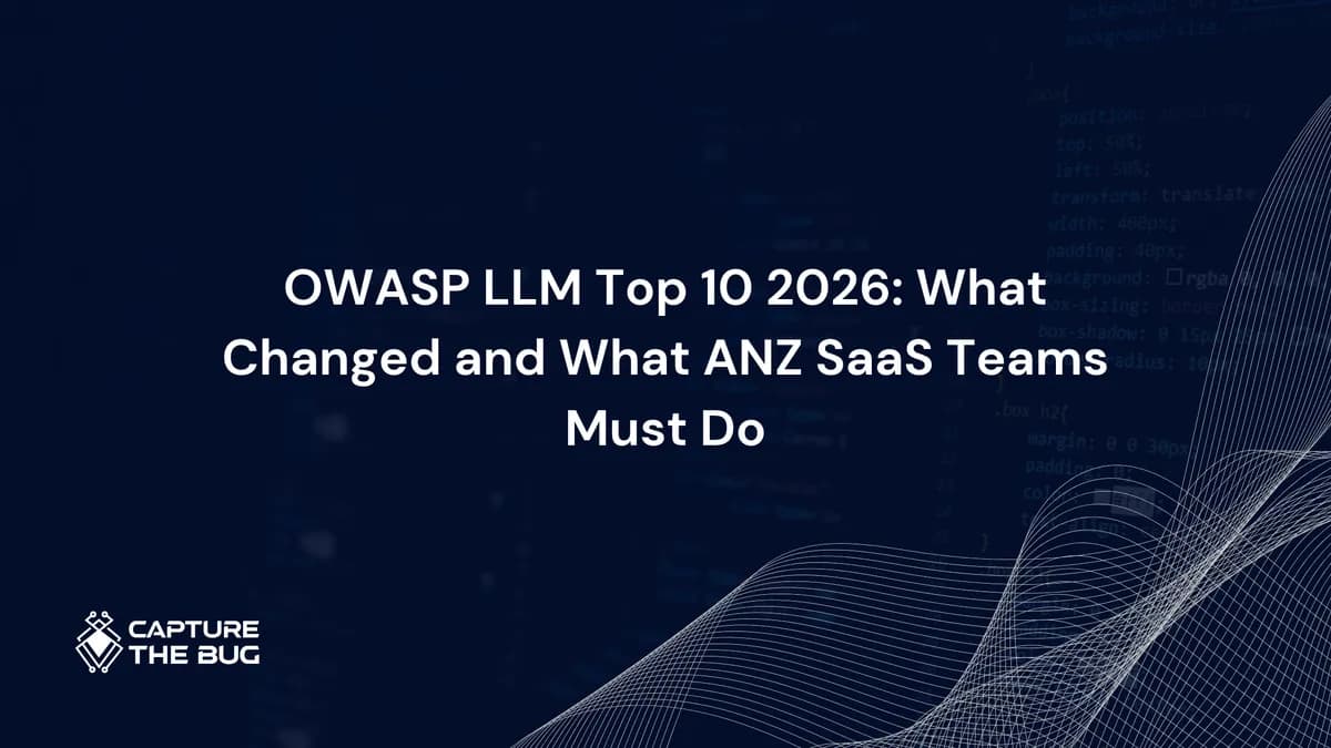 OWASP LLM Top 10 2026: What Changed on August 4 and What Every ANZ SaaS Team Must Test Before Their Next Compliance Review