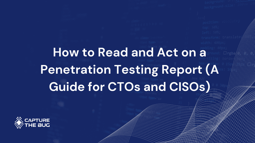 How To Read And Act On A Penetration Testing Report