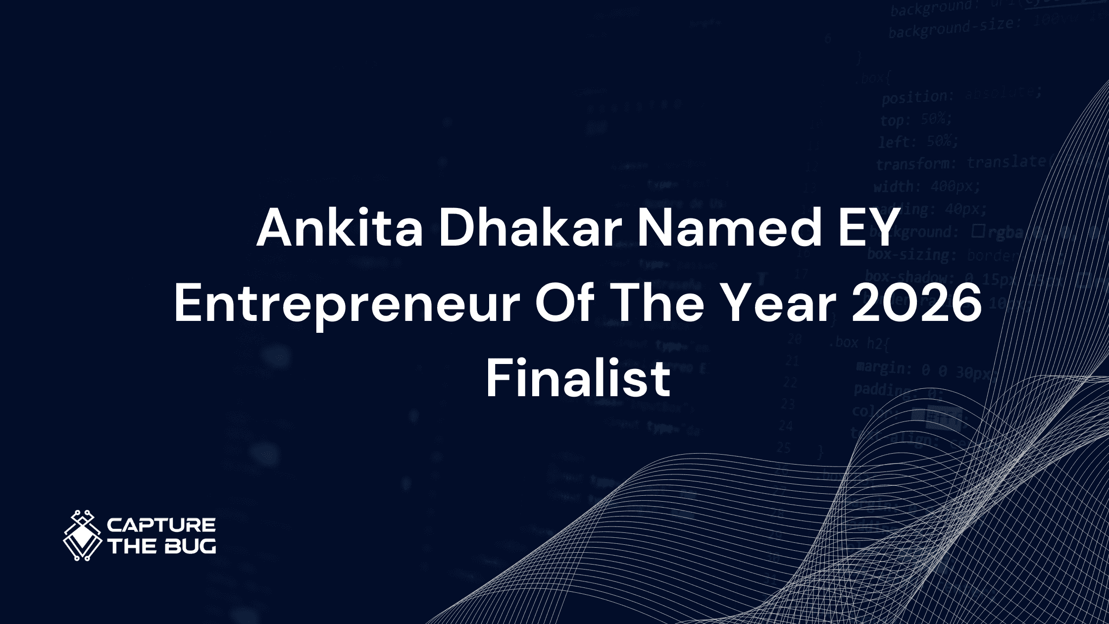 Ankita Dhakar Named EY Entrepreneur Of The Year 2026 Finalist