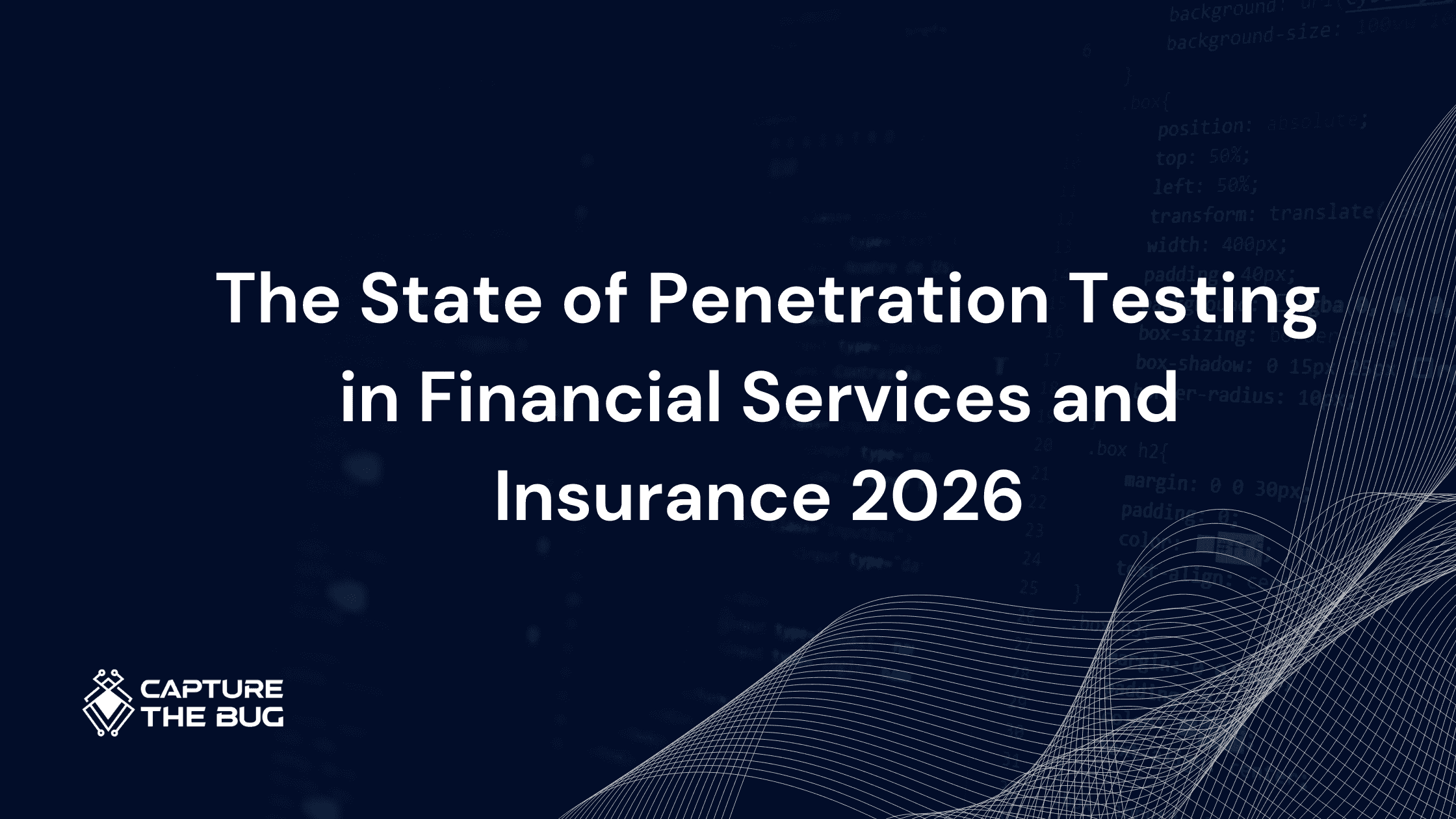 The State of Penetration Testing in Financial Services and Insurance 2026