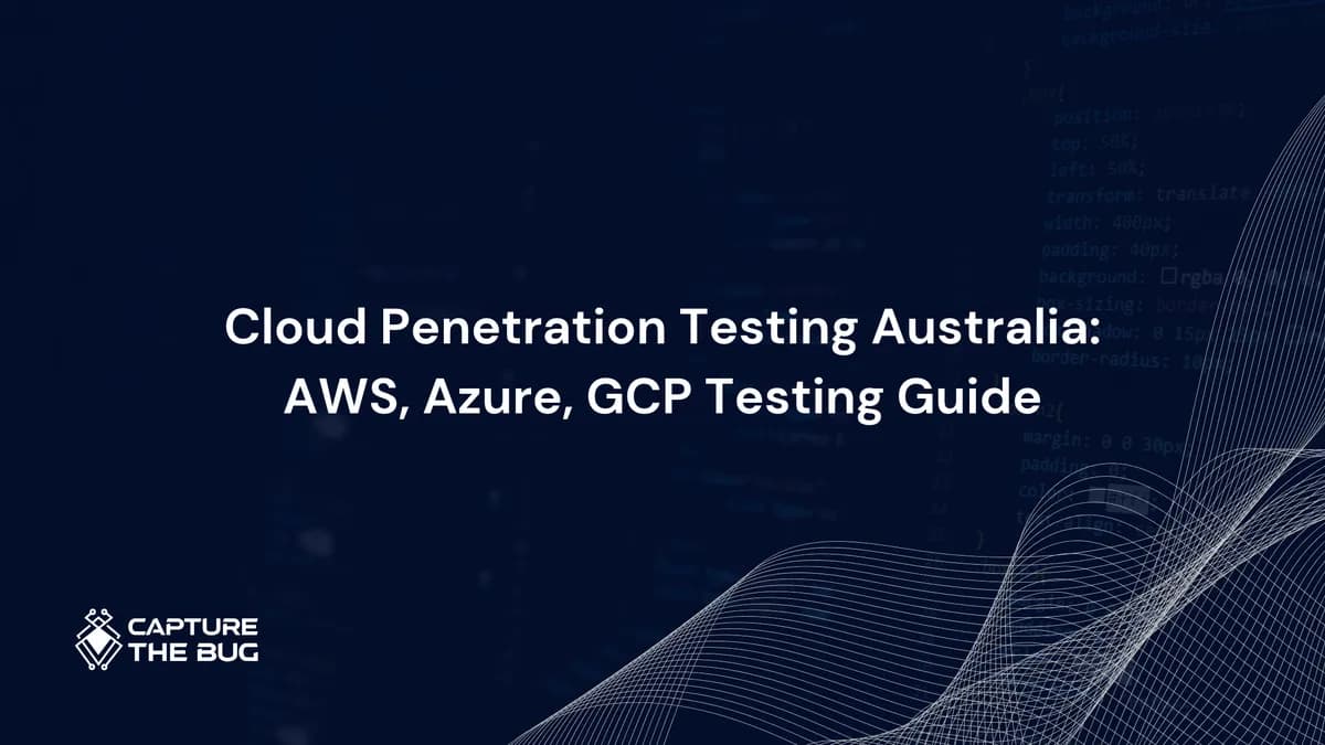Cloud Penetration Testing in Australia 2026: AWS, Azure, and GCP Testing Guide for AU Organisations
