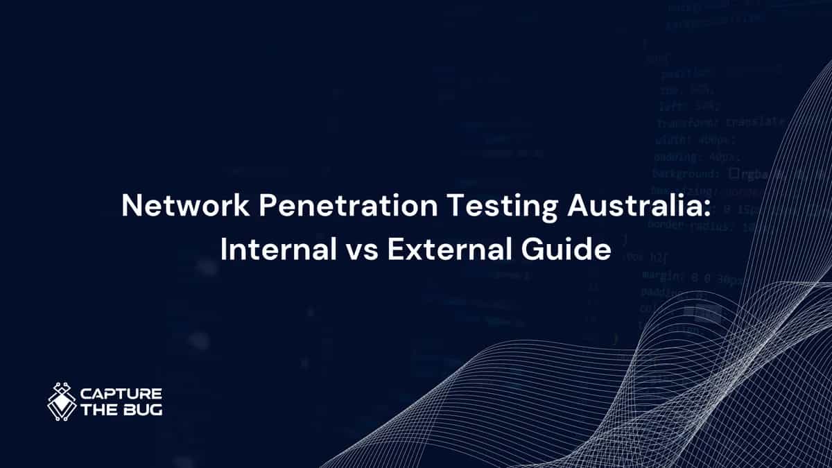 Network Penetration Testing in Australia 2026: Internal vs External, What Each Covers, and Which One You Need